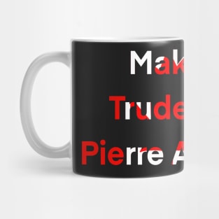 Make Trudeau Pierre again Mug